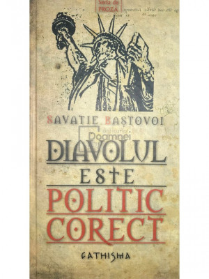 Savatie Baștovoi - Diavolul este politic corect (editia 2010) foto