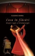 Casa in flacari. Despre regie si dramaturgie Casa in flacari. Despre regie si dramaturgie