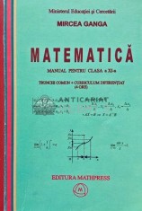 Matematica. Manual pentru clasa a XI-a. Trunchi comun, curriculum diferentiat (4 ore, 2006) - 2006 - Mircea Ganga (F203)