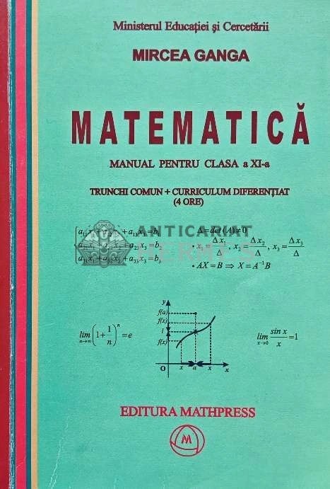 Matematica. Manual pentru clasa a XI-a. Trunchi comun, curriculum diferentiat (4 ore, 2006) - 2006 - Mircea Ganga (F203)