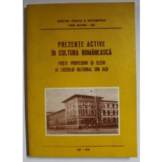 PREZENTE ACTIVE IN CULTURA ROMANEASCA , FOSTI PROFESORI SI ELEVI AI LICEULUI NATIONAL DIN IASI , 1978