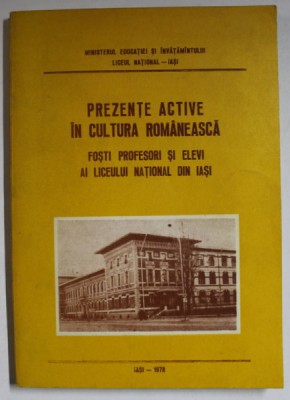 PREZENTE ACTIVE IN CULTURA ROMANEASCA , FOSTI PROFESORI SI ELEVI AI LICEULUI NATIONAL DIN IASI , 1978 foto