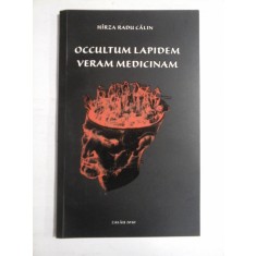 OCCULTUM LAPIDEM VERAM MEDICINAM - HIRZA RADUCALIN