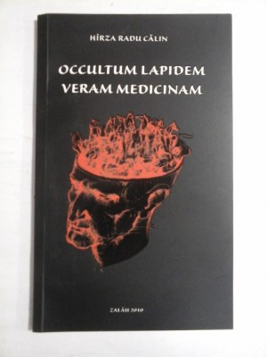 OCCULTUM LAPIDEM VERAM MEDICINAM - HIRZA RADUCALIN foto