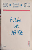 FULGI DE IUBIRE. TREI POVESTI ROMANTICE DE CRACIUN-JOHN GREEN, MAUREEN JOHNSON, LAUREN MYRACLE