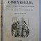 OEUVRES DE CORNEILLE , EDITION ILLUSTREE DE 85 VIGNETTES par PAUQUET , EDITIE DE SECOL XIX