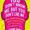 You Don&#039;t Know Me But You Don&#039;t Like Me: Phish, Insane Clown Posse, and My Misadventures with Two of Music&#039;s Most Maligned Tribes