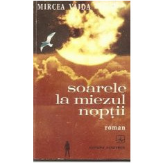 Soarele la miezul noptii - Roman-