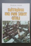 Bătr&acirc;nii nu mai sunt utili - Anatolie Paniș (conține autograful și dedicația autorului)
