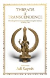 Threads of Transcendence: Decoding Shiva Sutras and Mastering the Science of Being Free