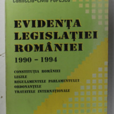 EVIDENTA LEGISLATIEI ROMANIEI 1990 -1994 de CORNELIU - LIVIU POPESCU , 1995