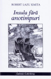 Insula fara anotimpuri - Robert Lazu Kmita - Galaxia Gutenberg