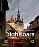 Centrul istoric Sighişoara - Hardcover - Ioana P&acirc;rvulescu - Vellant