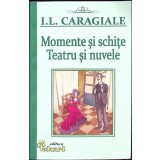 MOMENTE SI SCHITE. TEATRU SI NUVELE-ION LUCA CARAGIALE-259214