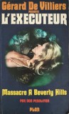 L&#039;EXECUTEUR, MASSACRE A BEVERLY HILLS-GERARD DE VILLIERS-246674