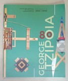 GEORGE TZIPOIA 80 , EXPOZITIE ANIVERSARA , CATALOG DE EXPOZITIE , SEPTEMBRIE 2024