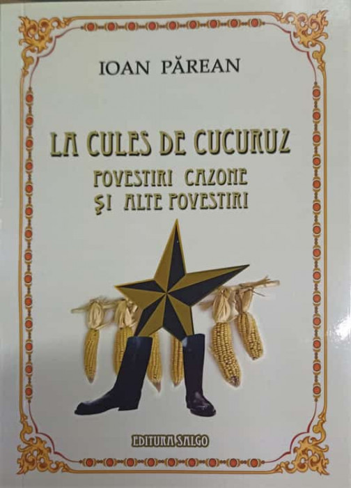LA CULES DE CUCURUZ. POVESTIRI CAZONE SI ALTE POVESTIRI-IOAN PAREAN-238600