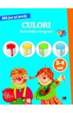 Ma joc si invat: Culori. Activitati integrate 3-4 ani
