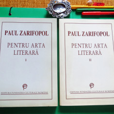 Paul Zarifopol - PENTRU ARTA LITERARA, vol. I+II (2 volume; Ed. FCR, 1997-1998)