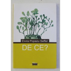 DE CE ? de ELVIRA POPAZU SEFFER , 2011 , DEDICATIE*