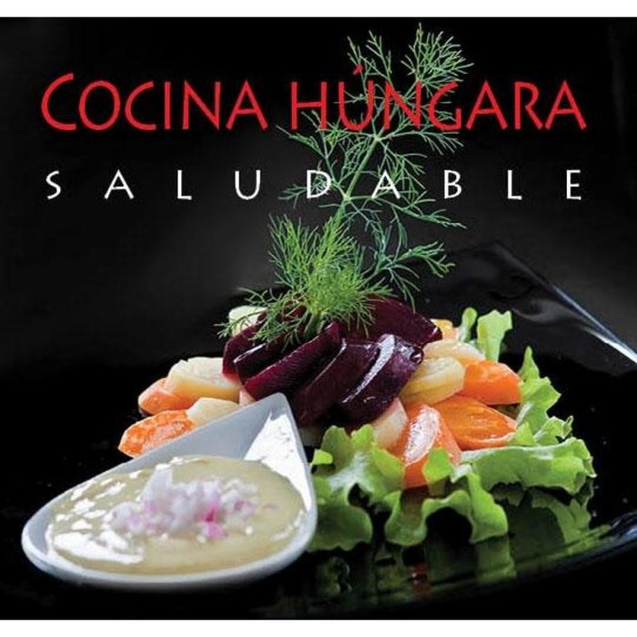 Cocina H&uacute;ngara Saludable - Kolozsv&aacute;ri Ildik&oacute;