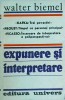 Walter Biemel - Expunere si Interpretare, Editura Univers, Colectia Studii, Filosofie, 1987