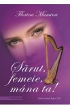Sarut, femeie, mana ta! - Florina Mamina