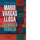 Chemarea tribului - Mario Vargas Llosa, Tudora Sandru Mehedinti