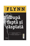 După faptă și răsplată - Paperback brosat - Gillian Flynn - Trei