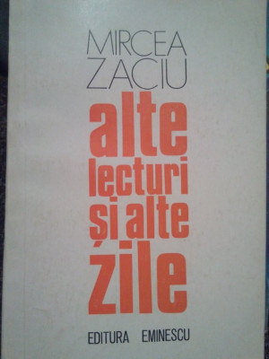 Mircea Zaciu - Alte lecturi si alte zile (1978) foto