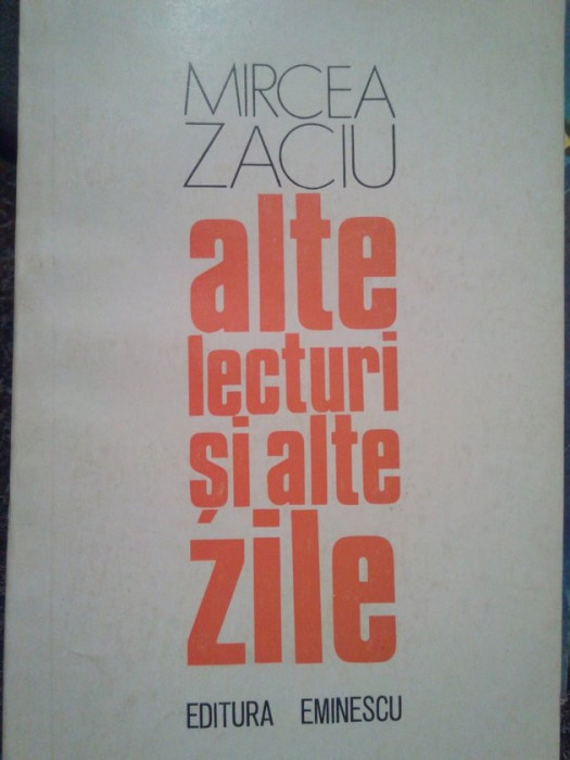 Mircea Zaciu - Alte lecturi si alte zile (1978)