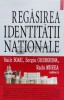 Regasirea Identitatii Nationale - Vasile Boari - Polirom, 2010, 278 pagini, Sociologie, ISBN 9789734617159, Brosata, Stare Buna
