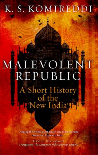 Malevolent Republic: A Short History of the New India