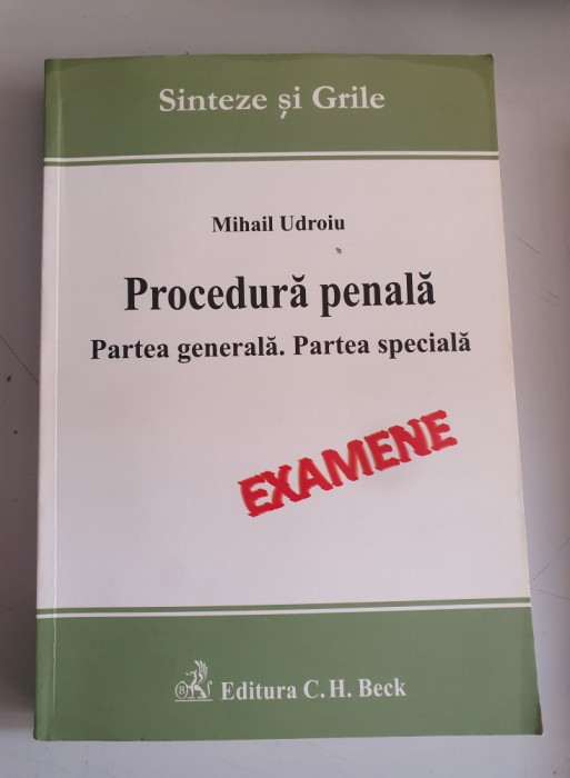 PROCEDURA PENALA - PARTEA GENERALA.PARTEA SPECIALA .SINTEZE SI GRILE - UDROIU