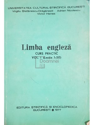 Virgiliu Stefanescu Draganesti - Limba engleza. Curs practic, vol. 1 (Editia: 1977) foto