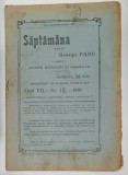 SAPTAMANA , REVISTA SCRISA DE GEORGE PANU , NR. 15 , 1907