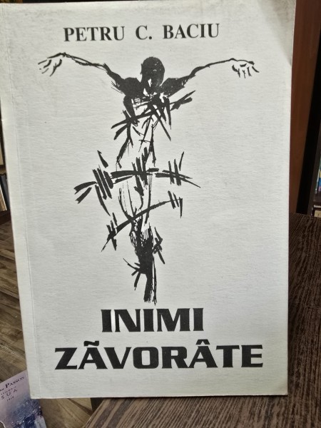 Inimi Zavorate - Petru C.Baciu