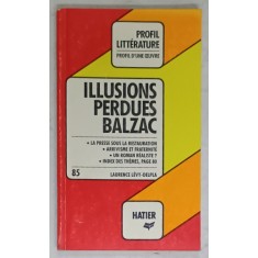 ILLUSIONS PERDUES par BALZAC , analyse critique par LAURENCE LEVY - DELPLA , 1983