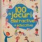 100 DE JOCURI DISTRACTIVE SI EDUCATIVE de REBECCA GILPIN , 2016