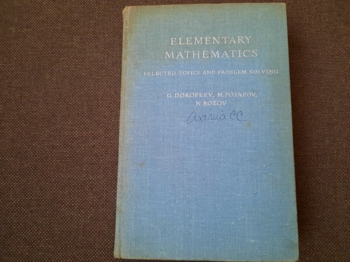 ELEMENTARY MATHEMATICS SELECTED TOPICS AND PROBLEM SOLVING G.DOROFEEV,M POTAPOV