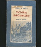 Victoria Imposibilului - Harry A. Gailey, Editura Pacific - Carte Istorie