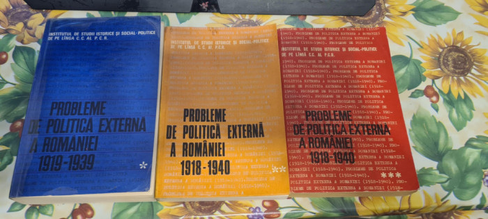 probleme de politica externa a romaniei 1918-1940 vol. I-III