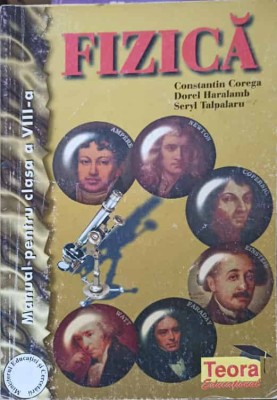FIZICA, MANUAL PENTRU CLASA A VIII-A-CONSTANTIN COREGA, DOREL HARALAMB, SERYL TALPALARU-261503 foto