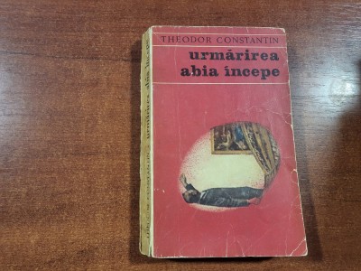 Urmarirea abia incepe de Theodor Constantin foto