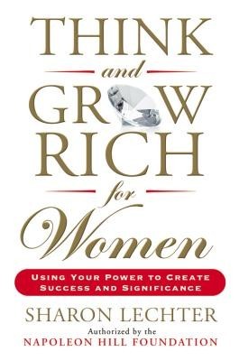 Think and Grow Rich for Women: Using Your Power to Create Success and Significance foto