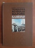 Eugen Pincovschi - Tehnologia acidului sulfuric si a compusilor intermediari