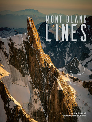 Mont Blanc Lines: Stories and Photos Celebrating the Finest Climbing and Skiing Lines of the Mont Blanc Massif foto