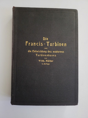 Editie Lux, Turbinele Francis in Europa (Austro-Ungaria, Cehia...), 1905, 475 p. foto