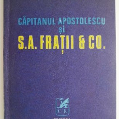 Capitanul Apostolescu si S. A. Fratii & Co. - Horia Tecuceanu