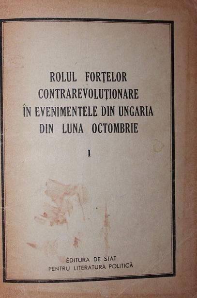 ROLUL FORTELOR CONTRAREVOLUTIONARE IN EVENIMENTELE DIN UNGARIA DIN LUNA OCTOMBRIE